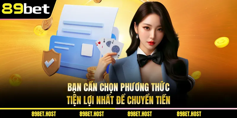 Bạn cần chọn phương thức tiện lợi nhất để chuyển tiền