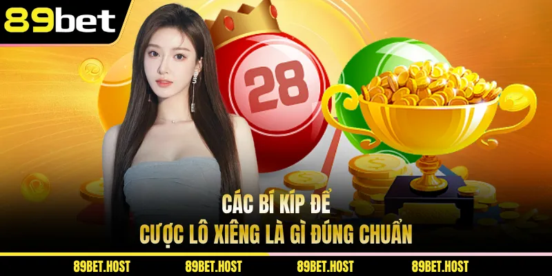 Các bí kíp để cược lô xiêng là gì đúng chuẩn