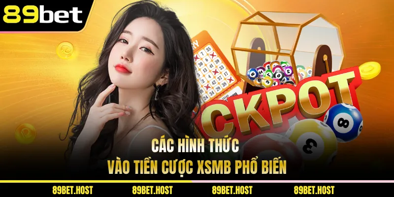 Các hình thức vào tiền cược XSMB phổ biến