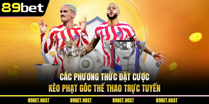Các phương thức đặt cược kèo phạt góc thể thao trực tuyến