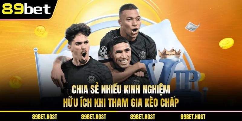 Chia sẻ nhiều kinh nghiệm hữu ích khi tham gia kèo chấp