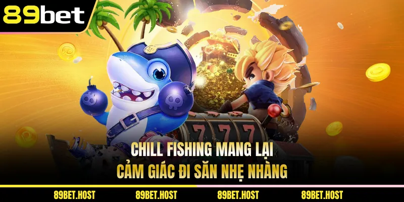 Chill Fishing mang lại cảm giác đi săn nhẹ nhàng