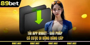 Tải App 89BET - Giải Pháp Cá Cược Di Động Đẳng Cấp 